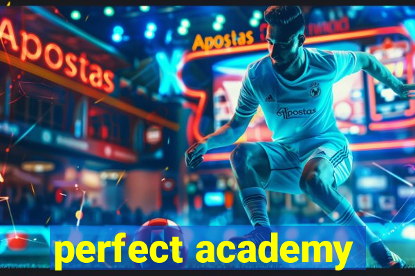 perfect academy